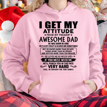 June - Thanks Dad - I GET MY ATTITUDE FROM MY FREAKIN' AWESOME DAD - Gift for Son and Daughter From Dad - KATE06 (SKU-TDD-CU-06) June