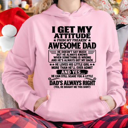 I GET MY ATTITUDE FROM MY FREAKIN’ AWESOME DAD - GIFT FROM DAD -NIKI00 (SKU2609-142-00)