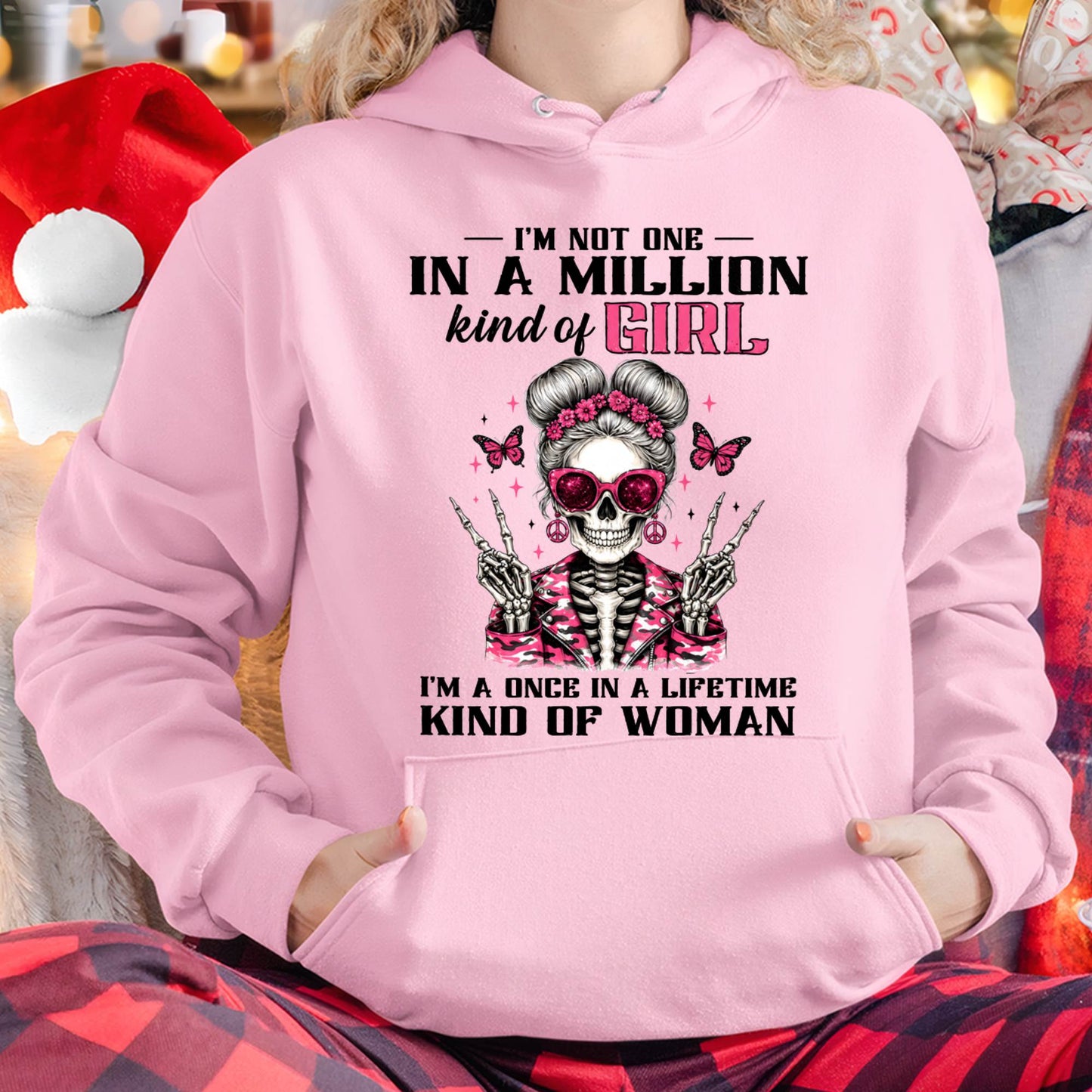 I'M NOT ONE IN A MILLION KIND OF GIRL I'M A ONCE IN A LIFETIME KIND OF WOMAN -T SHIRT - GIFT FOR WOMEN - NIK00 (SKU2605-94)