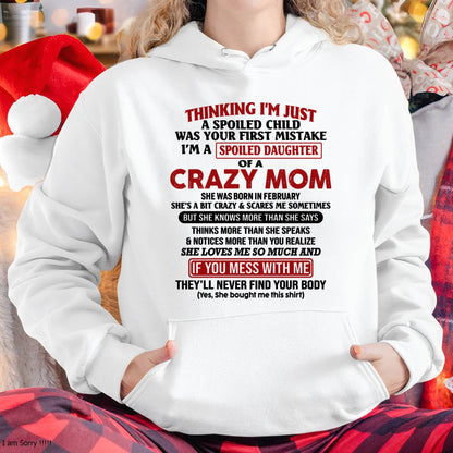 February Mom - I Am Spoiled Daughter Of A Crazy Mom - Gift for Daughter From Mom - NIKI02 (SKU-TMD-SPOILED-02)