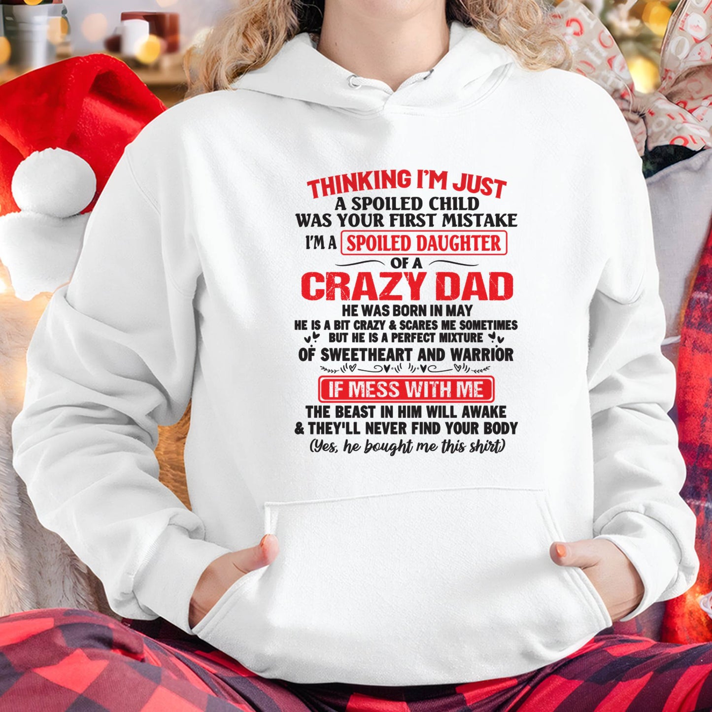 I AM A SPOILED CHILD WAS YOUR FIRST MISTAKE - FROM DAD - KATE05