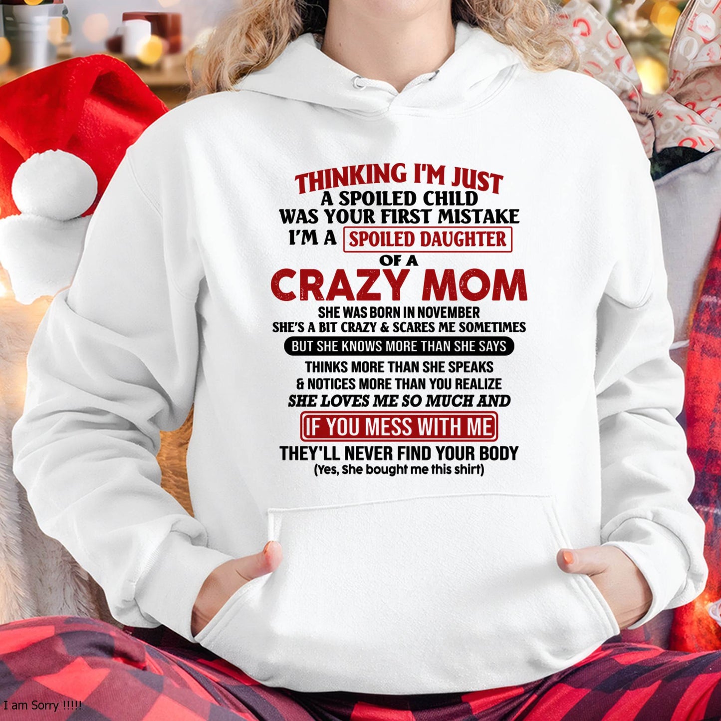 November Mom - I Am Spoiled Daughter Of A Crazy Mom - Gift for Daughter From Mom - KATE11 (SKU-TMD-SPOILED-11)