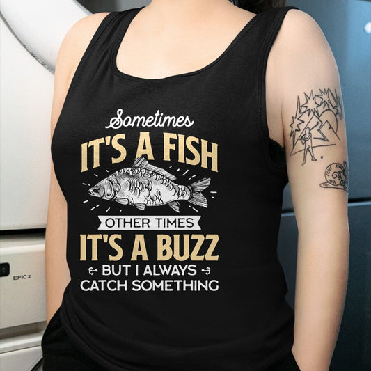 Funny Fishing Shirt, Gift For Fishing Lover Unisex T-Shirt/Hoodie/Sweatshirt HLT00 - Sometimes It_s a Fish - Funny Fishing & Angler Joke Gift T-Shirt