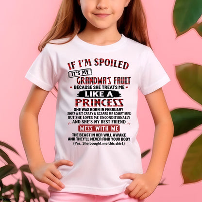 IF I'M SPOILED IT'S MY GRANDMA'S FAULT ♥ BECAUSE SHE TREATS ME ♥ LIKE A PRINCESS - From Grandma for granddaughter - NTTD02 (SKU07-92-02)
