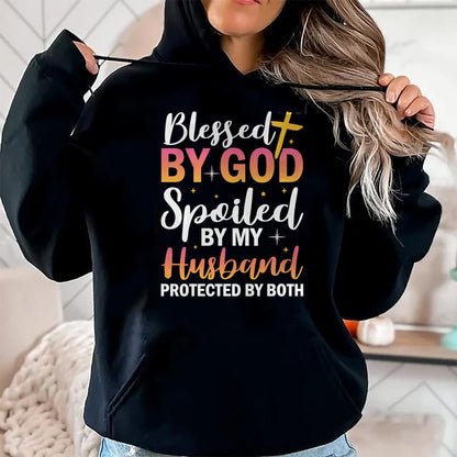 Best Wife Shirt, Wife and Husband Unisex T-Shirt/Hoodie/Sweatshirt HLT00 - Gift for wife T shirt, spoiled wife   Christian Wife Jesus Blessed By God Spoiled By My Husband Swea