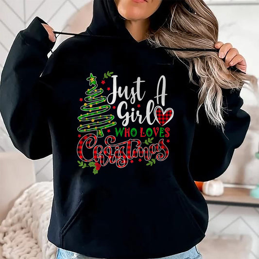 Just a Girl who Loves Christmas a Gift for XMAS Women Girls T-Shirt - Christmas Unisex T-Shirt/Hoodie/Sweatshirt - HNDS00