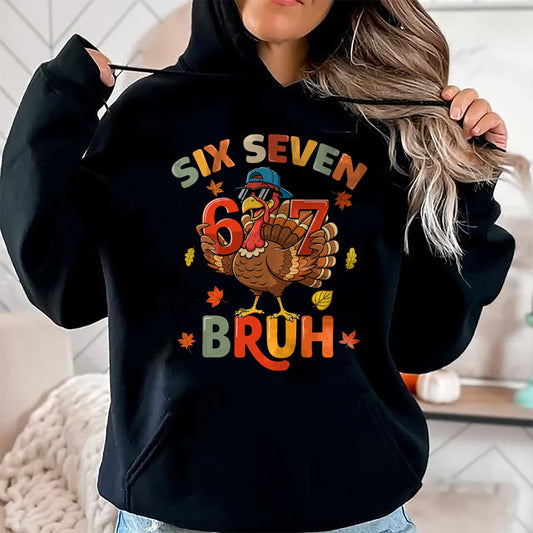 6 7 Thanksgiving Shirts Men Boys Funny Turkey Meme Six Seven T-Shirt - Christmas Unisex T-Shirt/Hoodie/Sweatshirt - HNDS00