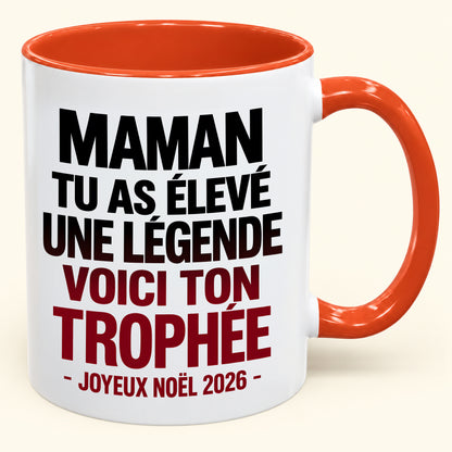 MAMAN, TU AS ÉLEVÉ UNE LÉGENDE, CECI EST TON TROPHÉE – Noël humoristique 2026 – Mug à café avec anse, cadeau original (SKU2610-820)