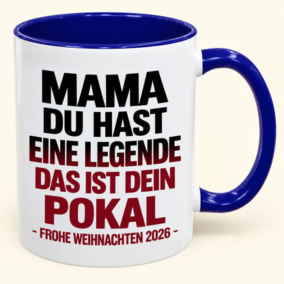 MAMA, DU HAST EINE LEGENDE GROSSGEZOGEN, DAS IST DEINE TROPHÄE – Lustiges Weihnachten 2026 – Kaffeetasse mit Henkel, Geschenk (SKU2610-822)
