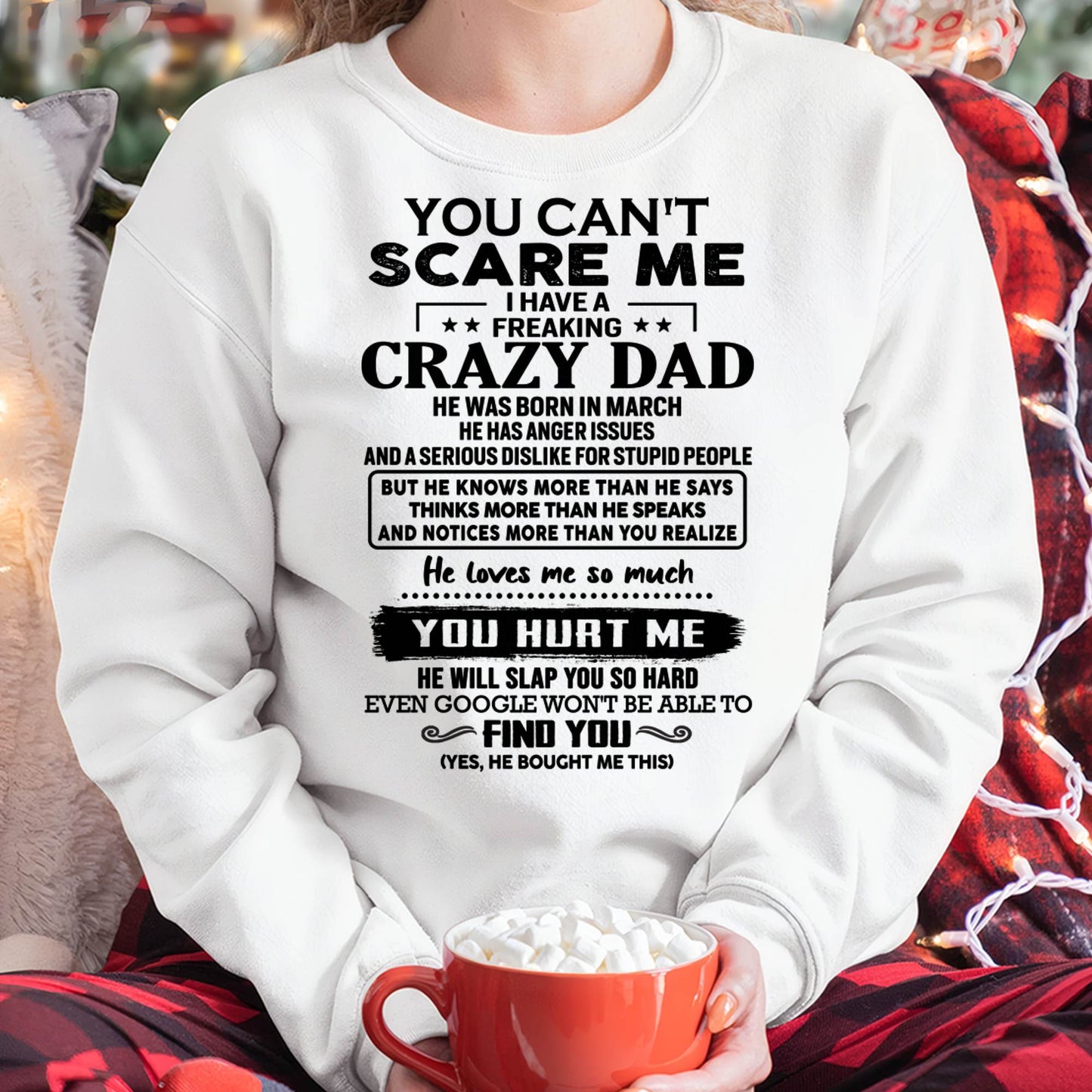 March - You Can’t Scare Me I Have a Freaking Crazy Dad T-Shirt - Gift From Dad - KATE03 (SKU10-178-03)