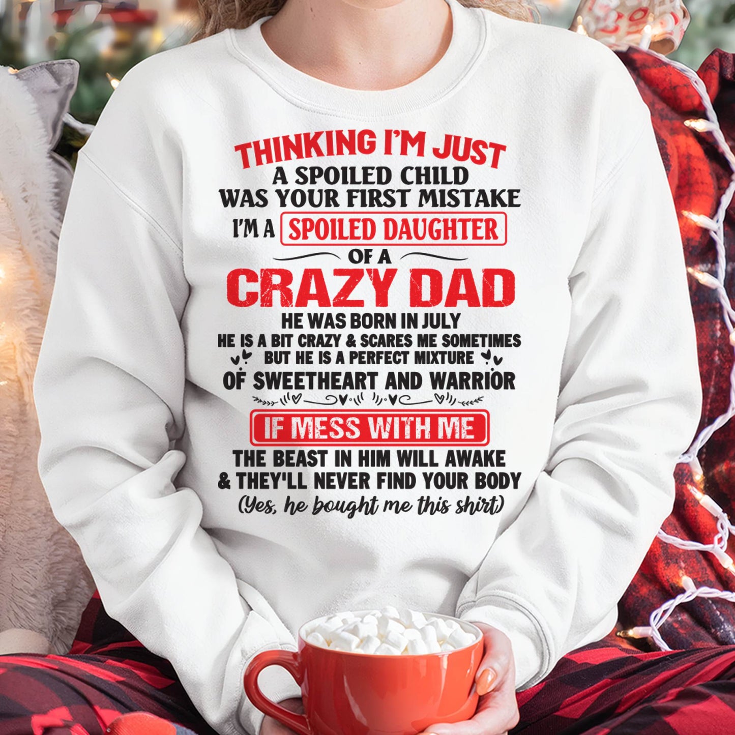 July - Spoiled Daughter of a Crazy Dad - Perfect Gift From Dad - KATE07 (SKU12-04-07)