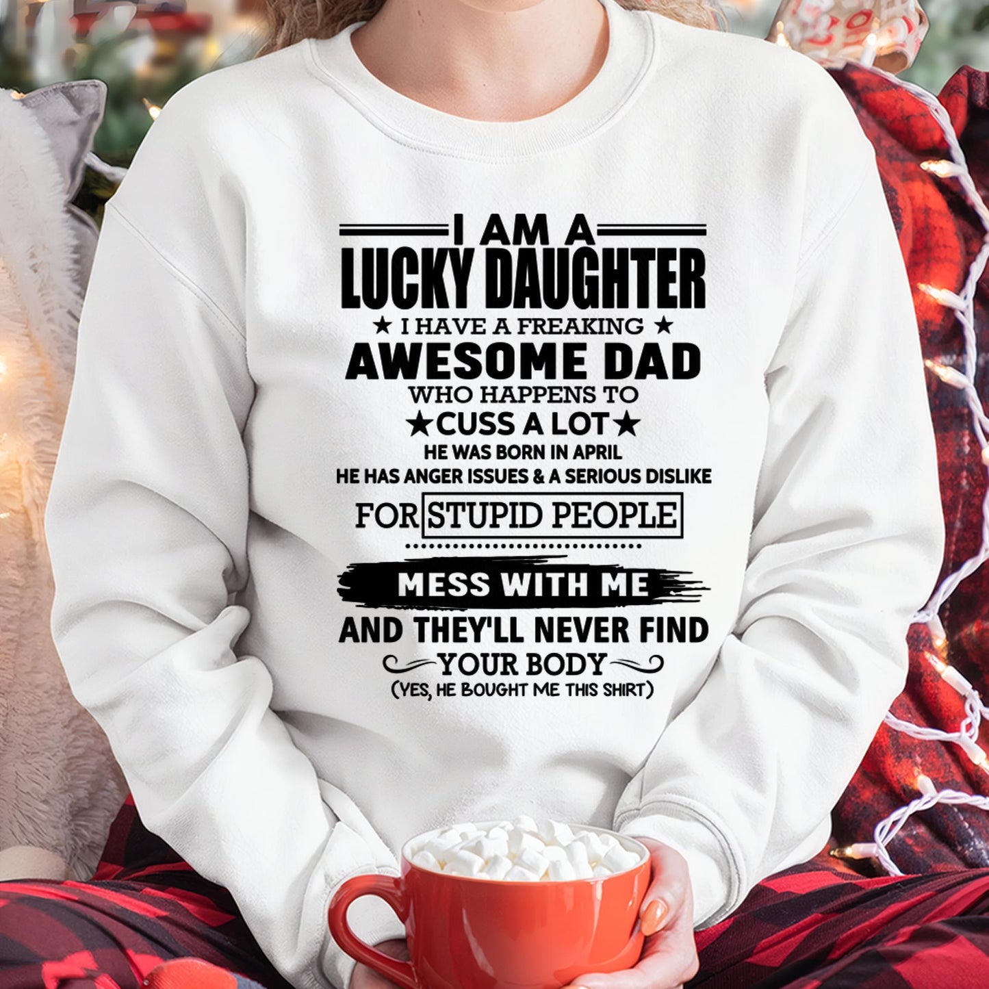 April - I'm Lucky Daughter - Gift for Daughter from Dad - KATE04 (SKU-T1406DD-04)