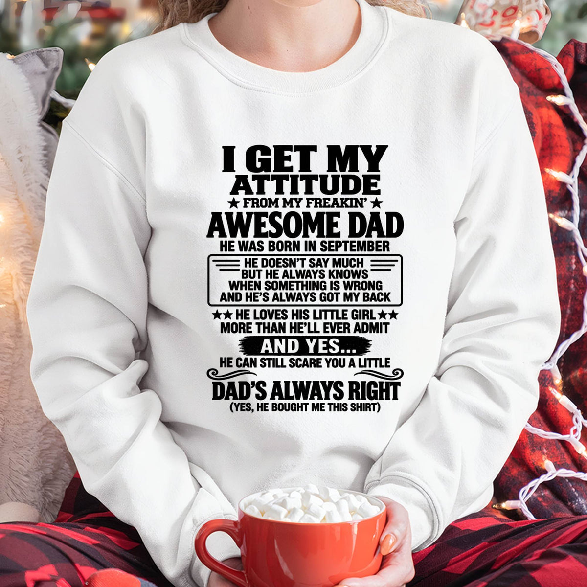 SEPTEMBER - I GET MY ATTITUDE FROM MY FREAKIN’ AWESOME DAD - GIFT FROM DAD -NIKI09 (SKU2609-142-09)