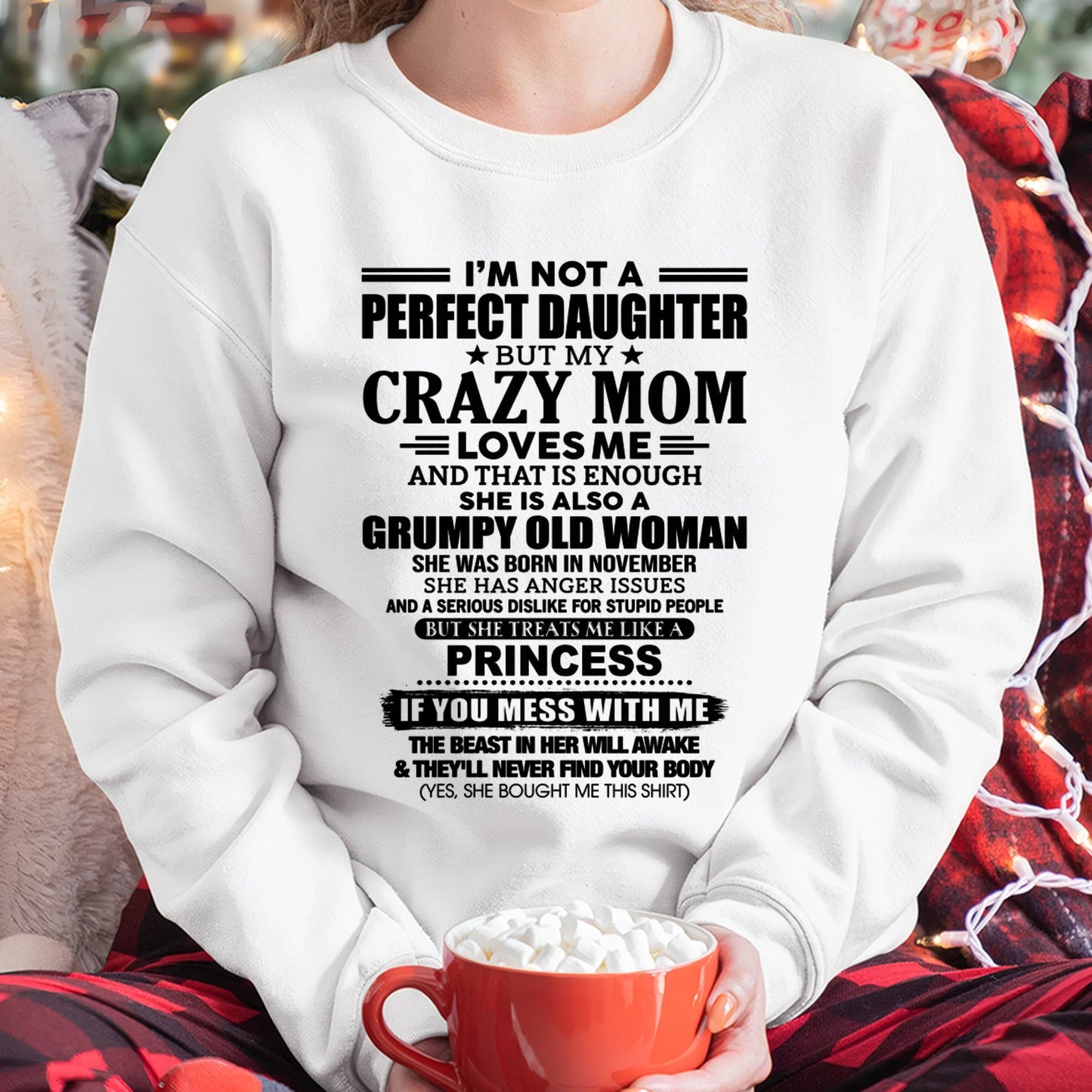NOVEMBER - I'M NOT A PERFECT DAUGHTER BUT MY CRAZY MOM LOVES ME AND THAT IS ENOUGH - NIKI11 (SKU2605-436-11)
