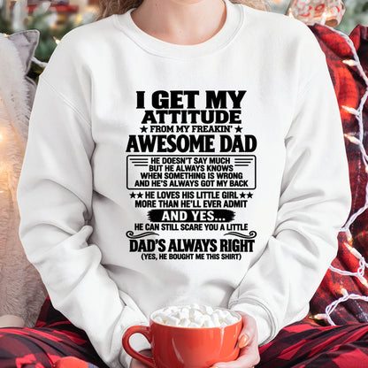 I GET MY ATTITUDE FROM MY FREAKIN’ AWESOME DAD - GIFT FROM DAD -NIKI00 (SKU2609-142-00)