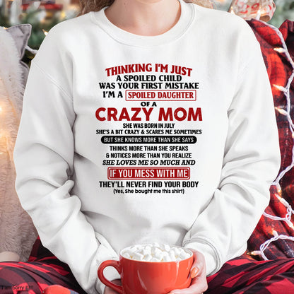 July Mom - I Am Spoiled Daughter Of A Crazy Mom - Gift for Daughter From Mom - KATE07 (SKU-TMD-SPOILED-07)