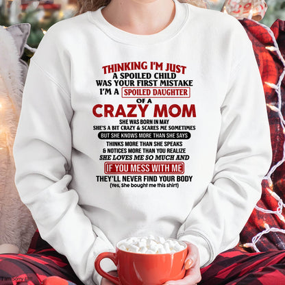 May Mom - I Am Spoiled Daughter Of A Crazy Mom - Gift for Daughter From Mom - KATE05 (SKU-TMD-SPOILED-05)