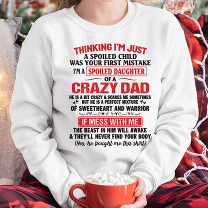 I AM A SPOILED CHILD WAS YOUR FIRST MISTAKE - FROM DAD - KATE00