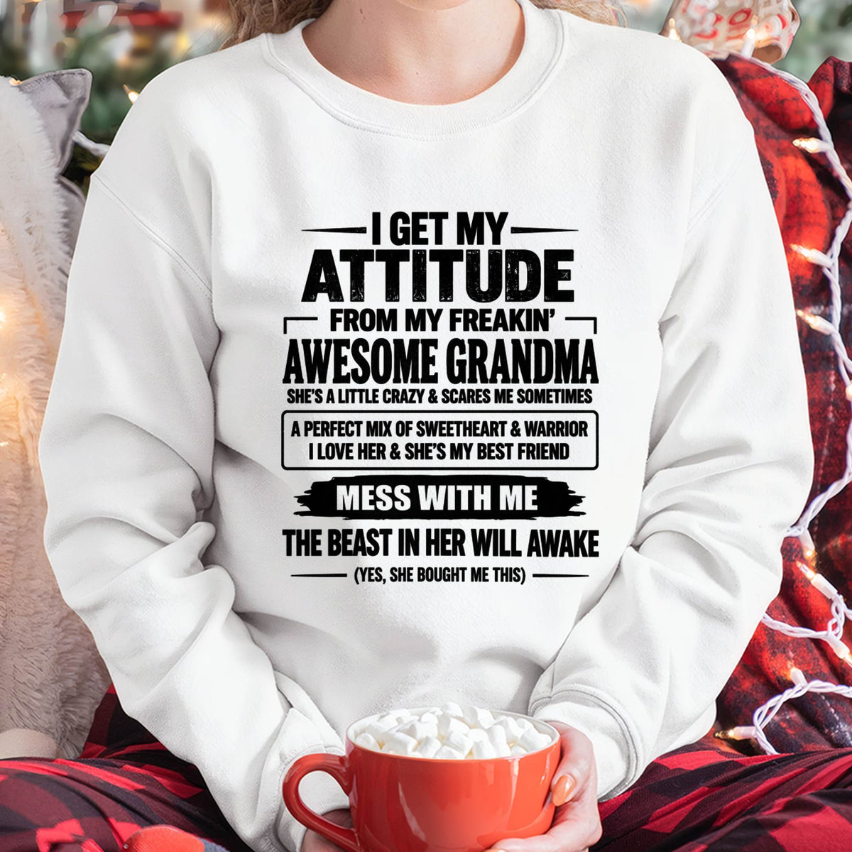 I GET MY ATTITUDE FROM MY FREAKIN’ AWESOME GRANDMA - GIFT FROM GRANDMA -NIKI00 (SKU2609-330-00)