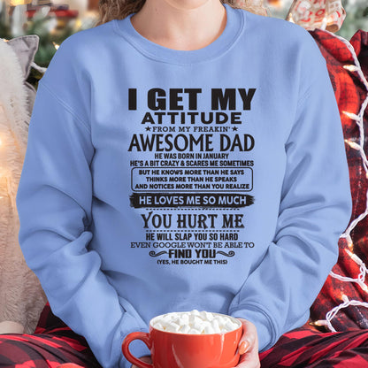 January - I GET MY ATTITUDE FROM MY FREAKIN' AWESOME DAD - Gift for Son and Daughter From Dad - KATE01 (SKU-TDD-01)