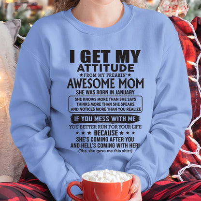 JANUARY - I GET MY ATTITUDE FROM AWESOME MOM - to my Daughter from Mom - KATE01 (SKU08-17-01)