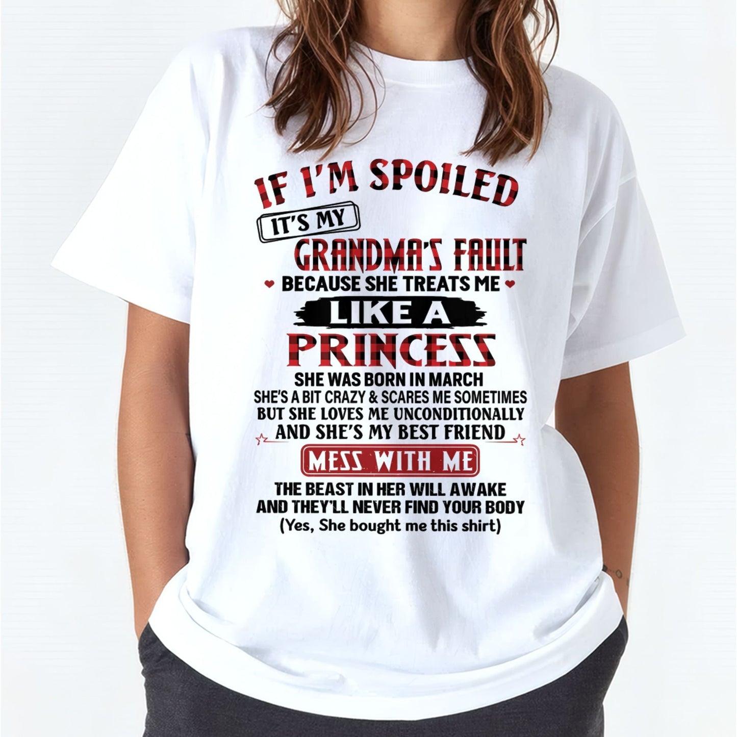 IF I'M SPOILED IT'S MY GRANDMA'S FAULT ♥ BECAUSE SHE TREATS ME ♥ LIKE A PRINCESS - From Grandma for granddaughter - NTTD03 (SKU07-92-03)