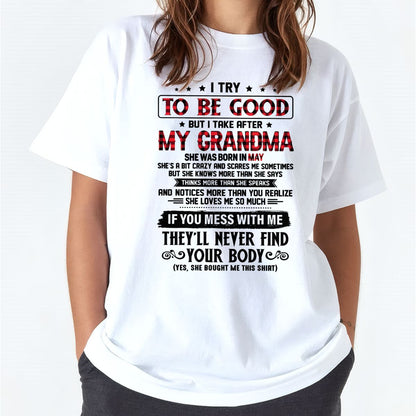 I TRY TO BE GOOD BUT I TAKE AFTER MY GRANDMA - From grandma for granddaughter - NTTD05 (SKU07-102-05)