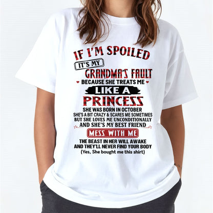 IF I'M SPOILED IT'S MY GRANDMA'S FAULT ♥ BECAUSE SHE TREATS ME ♥ LIKE A PRINCESS - From Grandma for granddaughter - NTTD10 (SKU07-92-10)