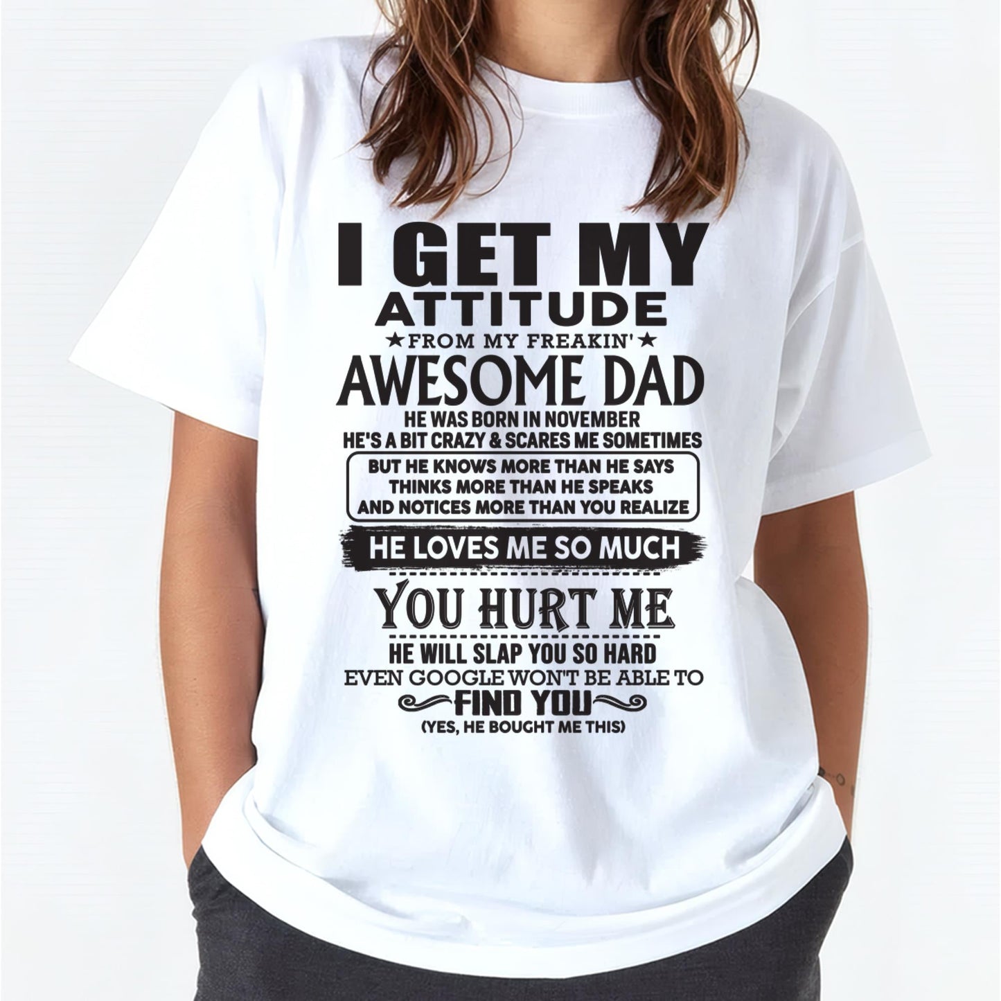 November - I GET MY ATTITUDE FROM MY FREAKIN' AWESOME DAD - Gift for Son and Daughter From Dad - KATE11 (SKU-TDD-11)