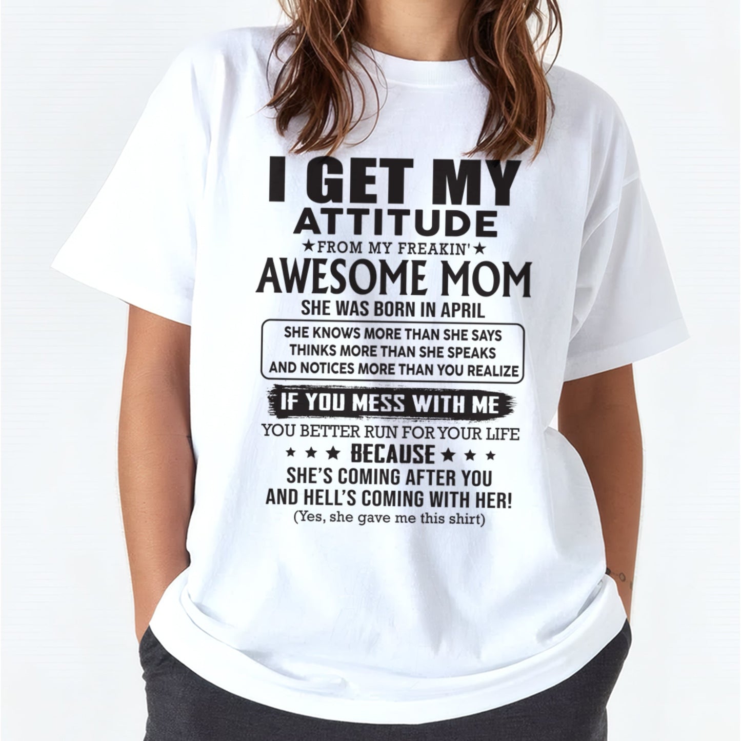 APRIL - I GET MY ATTITUDE FROM AWESOME MOM - to my Daughter from Mom - KATE04 (SKU08-17-04)