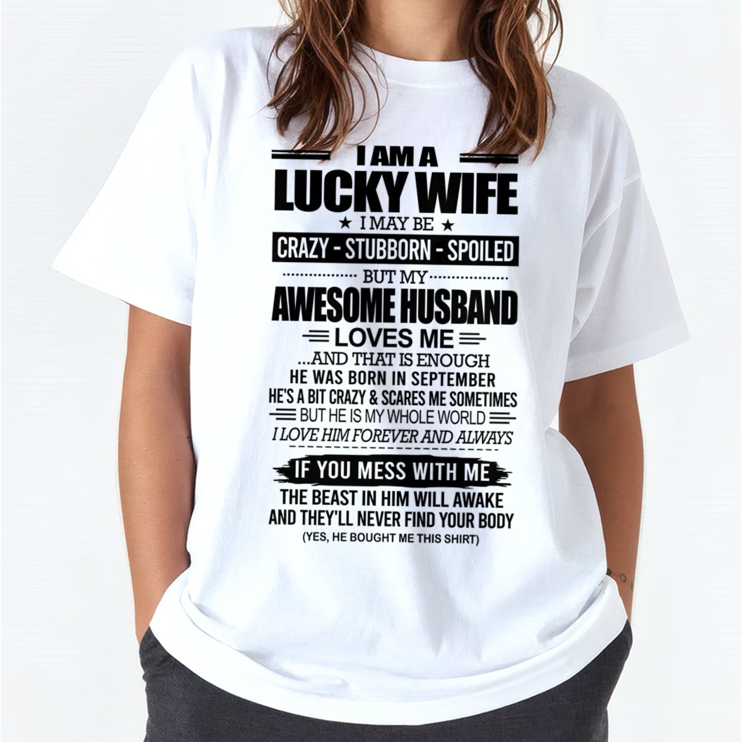 I AM A LUCKY WIFE I MAY BE CRAZY - STUBBORN - SPOILED T-Shirt – Birthday Gift From September Husband / Man - KATE09 (SKU12-297-09)