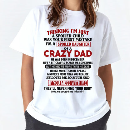 December - I Am Spoiled Daughter Of A Crazy Dad - Gift for Daughter From Dad - KATE12 (SKU-TDD-SPOILED-12)