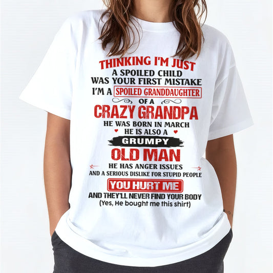 Spoiled Granddaughter of a Crazy Grandpa Shirt – Birthday Gift from March Grandpa / Man - KATE03 (SKU12-200-03)