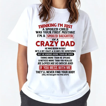 July - I Am Spoiled Daughter Of A Crazy Dad - Gift for Daughter From Dad - KATE07 (SKU-TDD-SPOILED-07)