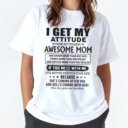 I GET MY ATTITUDE FROM AWESOME MOM - to my Daughter from Mom - KATE00 (SKU08-17-00)