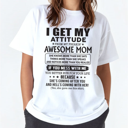I GET MY ATTITUDE FROM AWESOME MOM - to my Daughter from Mom - KATE00 (SKU08-17-00)