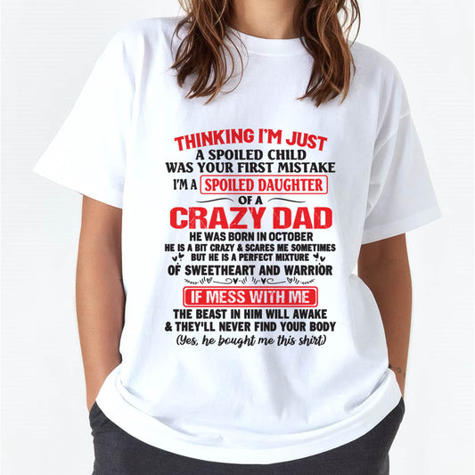 I AM A SPOILED CHILD WAS YOUR FIRST MISTAKE - FROM DAD - KATE10