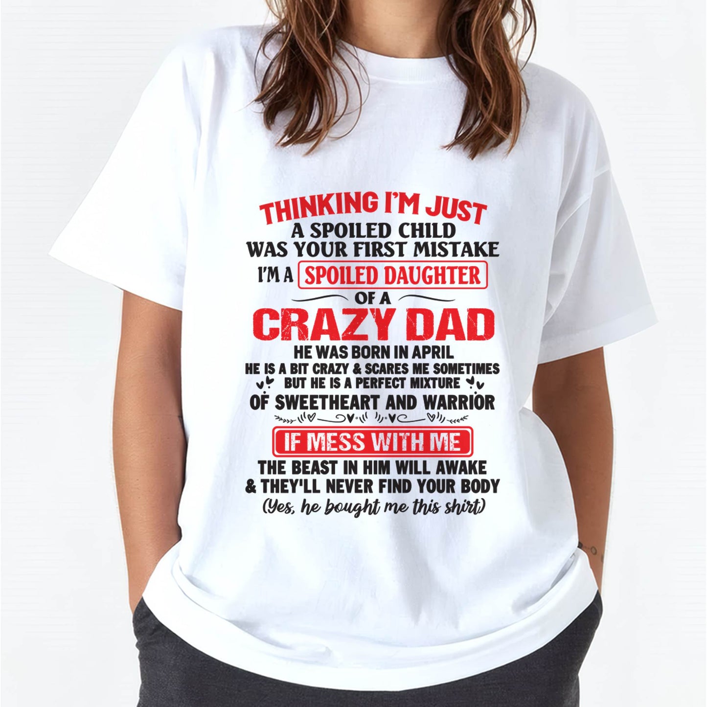 I AM A SPOILED CHILD WAS YOUR FIRST MISTAKE - FROM DAD - KATE04