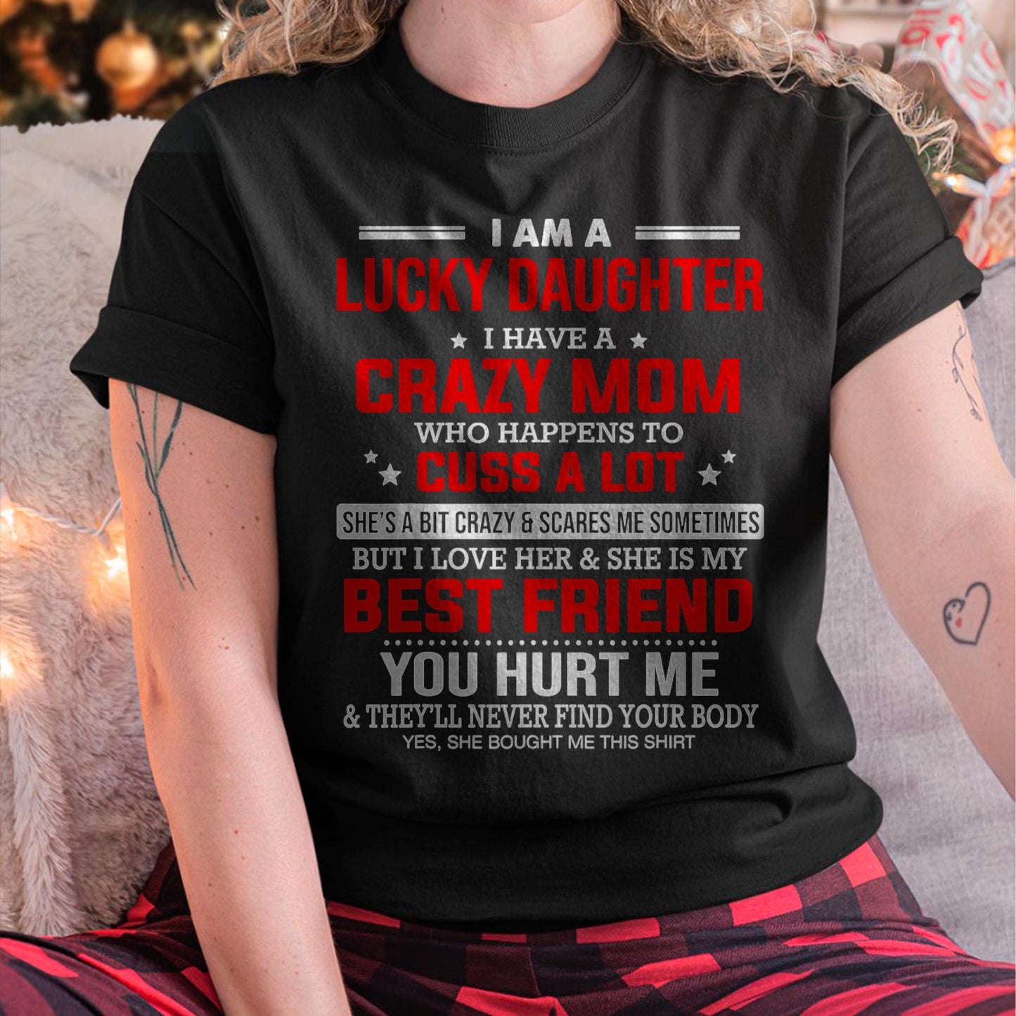 I Am a Lucky Daughter I Have a Crazy Mom - Gift for Daughter From Mom - KATE00