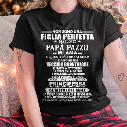 OTTOBRE - NON SONO UNA FIGLIA PERFETTA MA IL MIO PAPÀ PAZZO MI AMA -T-SHIRT REGALO DALLA MAMMA- NIKI10 (SKU2605-349-10)