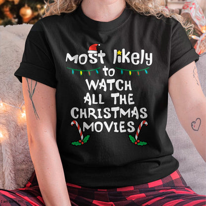 Most Likely Watch Christmas Movie Xmas Family Matching Women T-Shirt - Christmas Unisex T-Shirt/Hoodie/Sweatshirt - HNDS00