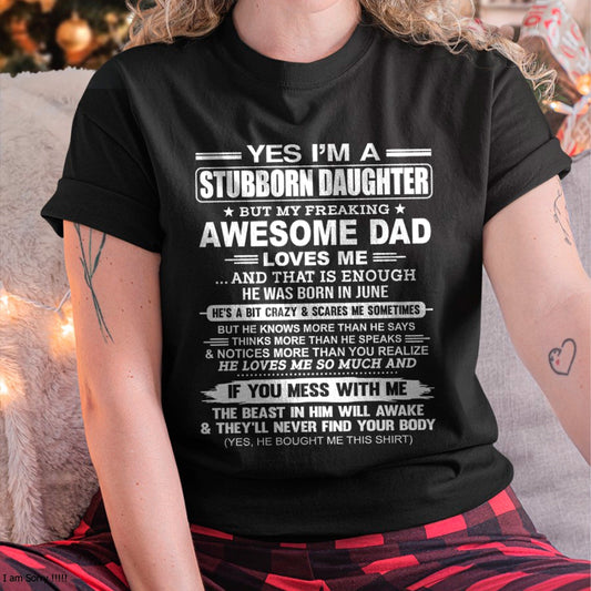 Yes I’m A Stubborn Daughter T-Shirt – Birthday Gift From June Dad / Man - KATE06 (SKU11-34-06)