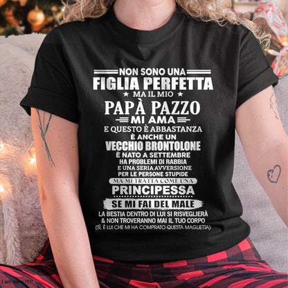 SETTEMBRE - NON SONO UNA FIGLIA PERFETTA MA IL MIO PAPÀ PAZZO MI AMA -T-SHIRT REGALO DALLA MAMMA- NIKI09 (SKU2605-349-09)