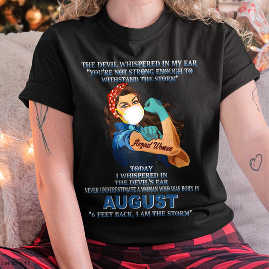 Never Underestimate A Woman Born In August – August Woman “I Am The Storm” - FMA / KATE08 (SKU12-322-08)