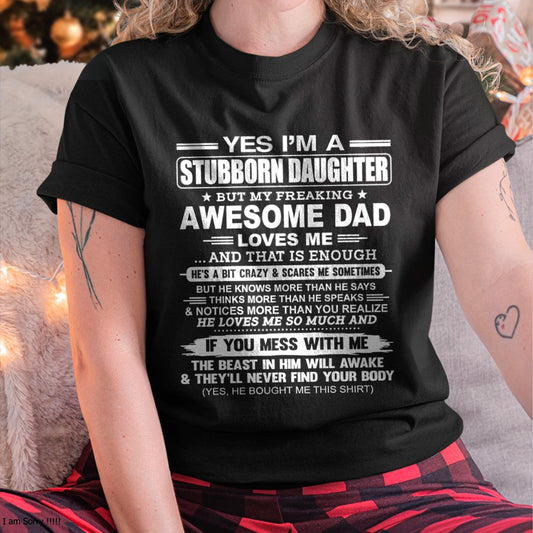 Yes I’m A Stubborn Daughter T-Shirt – Birthday Gift From Dad / Man - KATE00 (SKU11-34-00)