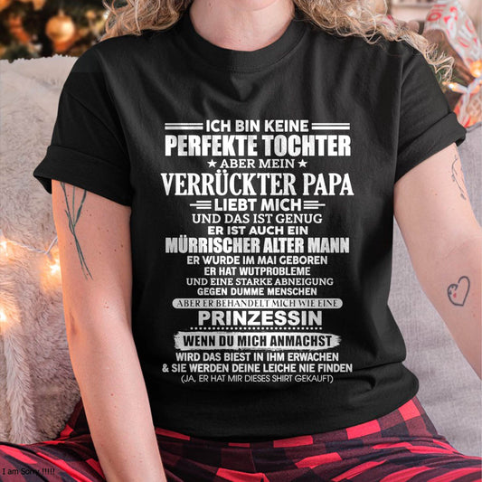 MAI - ICH BIN KEINE PERFEKTE TOCHTER ABER MEIN VERRÜCKTER PAPA -T-SHIRT GESCHENK VON PAPA- NIKI05 (SKU2605-343-05)