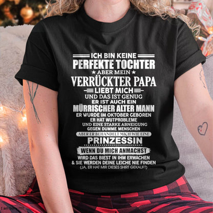 OKTOBER - ICH BIN KEINE PERFEKTE TOCHTER ABER MEIN VERRÜCKTER PAPA -T-SHIRT GESCHENK VON PAPA- NIKI10 (SKU2605-343-10)
