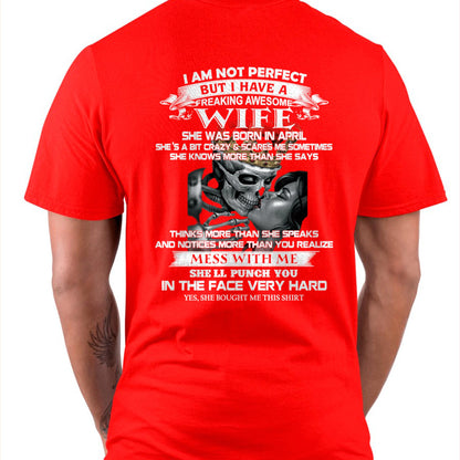 April - I Am Not Perfect But I Have A Freaking Awesome Wife - Gift For Husband From Wife - KATE04 (SKU06-34-04)