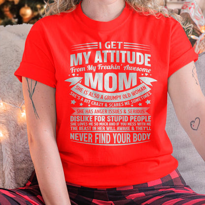 I Get My Attitude From My Freaking Awesome Mom - Gift for Daughter From Mom - NIKI00