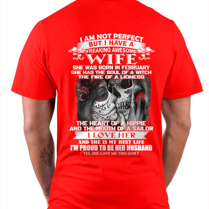 I Am Not Perfect But I Have A Freaking Awesome Wife - Gift For Husband From Wife - KATE02 (SKU06-31-02)